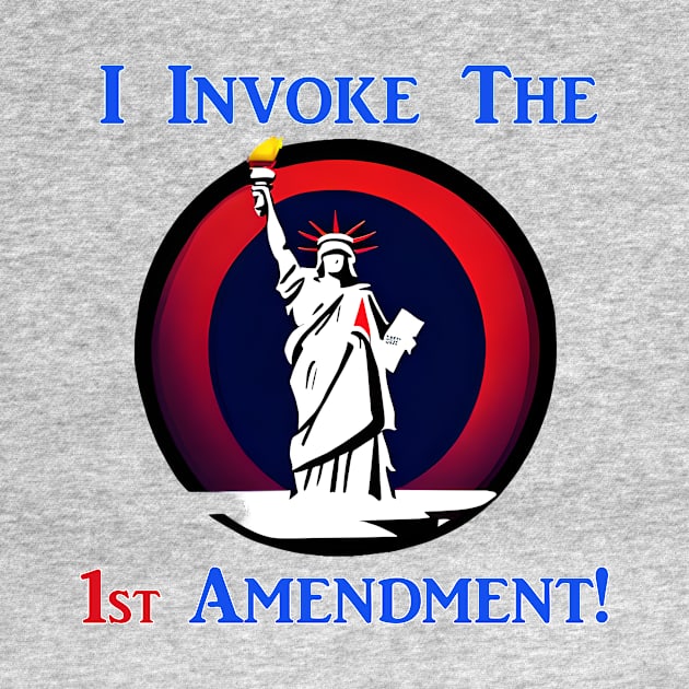 I Invoke the 1st Amendment! by Captain Peter Designs